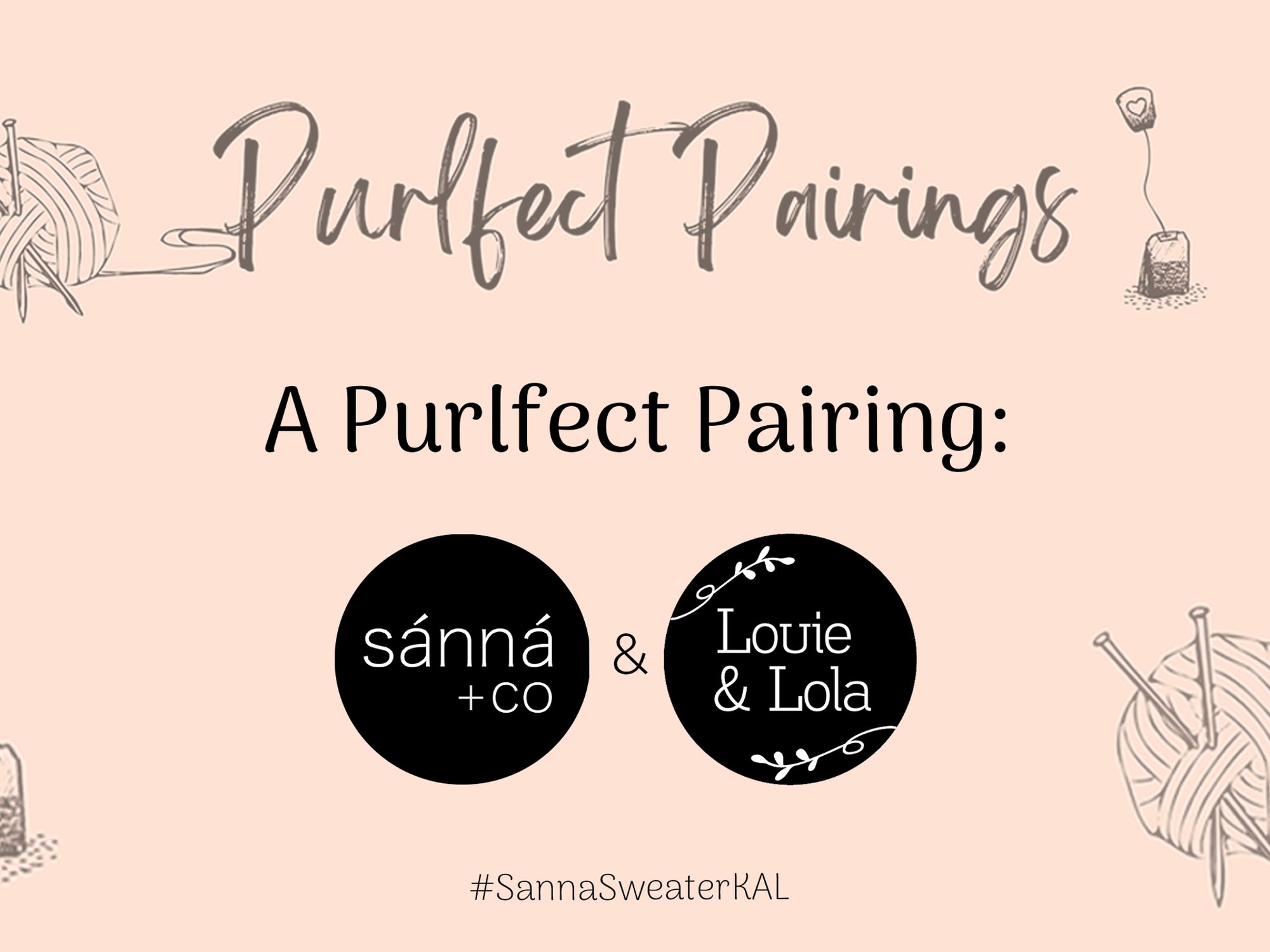 A PURLFECT PAIRING: SANNA & CO AND LOUIE & LOLA