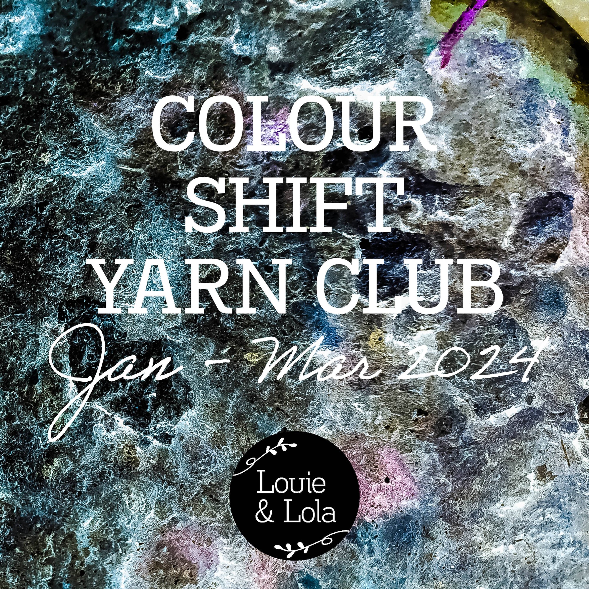Louie & Lola Yarns Yarn Club Colour Shift Yarn Club - January to March 2024